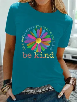 Juokingi Marškinėliai Mados Marškinėlius Pasaulyje, Kur Jūs Galite Būti kas nors Rūšies Spalvinga Gėlių Moterims T-shirt 2976