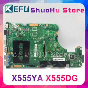 KEFU X555DG Plokštę Už ASUS X555YI X555YA X555D A555DG X555QG X555Y Nešiojamas Plokštė E1-7010 4GB REV2.0 Bandymo darbas 167992