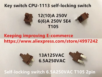 Originalus naujas mygtuką perjungti CPU-1113 savaiminio fiksavimo jungiklis 6.5A250VAC 2pin 151617
