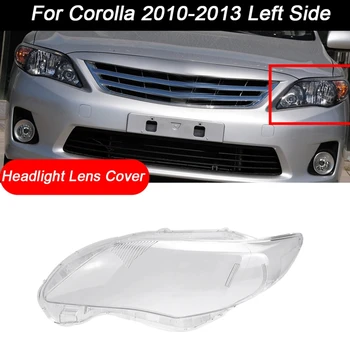 Toyota Corolla 2010-2013 Automobilio Pusės priekinis žibintas, skaidraus Lęšio Dangtelį Galvos Šviesos lempos, lempų gaubtų Shell 196905