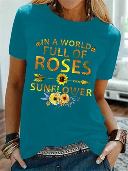 Pasaulyje Pilna Rožių Būti Saulėgrąžų T-shirt Estetinės Wildflower Įkvepiantį Citata Marškinėlius Madinga Moterų Grafinis Tees Viršūnės