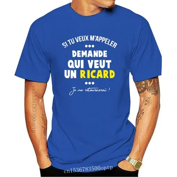 Vyrai Juokingi Marškinėliai Mados marškinėlius Si Tu Veux M'Appeler Demande Qui Veut Jt Ricard Je Man Retournerai Moterys t-shirt