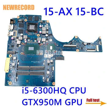 NEWRECORD 856674-601 856674-001 DAG35AMB8E0 HP 15-AX 15-BC Nešiojamojo kompiuterio pagrindinę Plokštę su SR2FP i5-6300HQ CPU GTX950M GPU visą bandymo